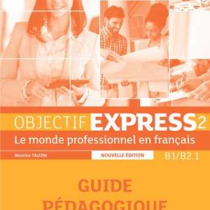 Objectif Express 2 – Guide pédagogique